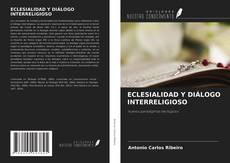 Bookcover of ECLESIALIDAD Y DIÁLOGO INTERRELIGIOSO