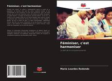 Couverture de Féminiser, c'est harmoniser