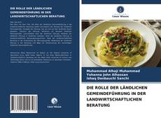 Portada del libro de DIE ROLLE DER LÄNDLICHEN GEMEINDEFÜHRUNG IN DER LANDWIRTSCHAFTLICHEN BERATUNG