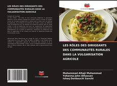 Bookcover of LES RÔLES DES DIRIGEANTS DES COMMUNAUTÉS RURALES DANS LA VULGARISATION AGRICOLE