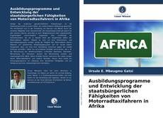 Borítókép a  Ausbildungsprogramme und Entwicklung der staatsbürgerlichen Fähigkeiten von Motorradtaxifahrern in Afrika - hoz