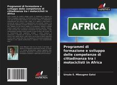 Programmi di formazione e sviluppo delle competenze di cittadinanza tra i motociclisti in Africa的封面