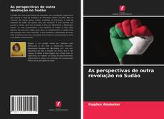Couverture de As perspectivas de outra revolução no Sudão