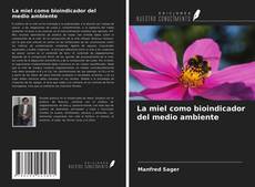 Bookcover of La miel como bioindicador del medio ambiente