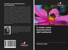 Il miele come bioindicatore dell'ambiente的封面