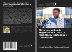 Capa do livro de Clave de cambio de magnesio de COVID 19 Morbilidad, mortalidad y tratamiento 