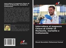 Couverture de Interruttore al magnesio Chiave di COVID 19 Morbosità, mortalità e trattamento