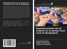 Capa do livro de Empoderamiento de las mujeres en el paisaje local rural de Bangladesh 