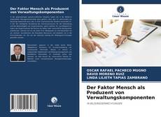 Capa do livro de Der Faktor Mensch als Produzent von Verwaltungskomponenten 