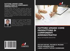 Copertina di FATTORE UMANO COME PRODUTTORE DI COMPONENTI AMMINISTRATIVI