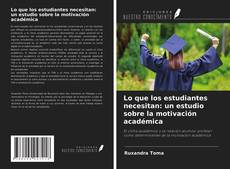 Capa do livro de Lo que los estudiantes necesitan: un estudio sobre la motivación académica 