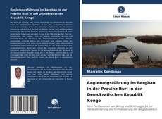 Обложка Regierungsführung im Bergbau in der Provinz Ituri in der Demokratischen Republik Kongo