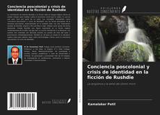 Borítókép a  Conciencia poscolonial y crisis de identidad en la ficción de Rushdie - hoz