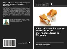 Buchcover von Cómo informan los medios impresos de las inversiones chinas en Tanzania