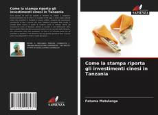 Copertina di Come la stampa riporta gli investimenti cinesi in Tanzania