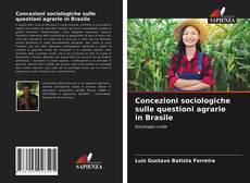 Concezioni sociologiche sulle questioni agrarie in Brasile的封面