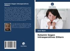 Couverture de Ketamin Gegen intraoperatives Zittern