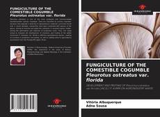 FUNGICULTURE OF THE COMESTIBLE COGUMBLE Pleurotus ostreatus var. florida的封面