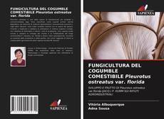 FUNGICULTURA DEL COGUMBLE COMESTIBILE Pleurotus ostreatus var. florida的封面