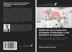 Medición de la base del triángulo trilobulado y del diámetro bi-isquiático kitap kapağı