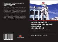 Обложка Histoire du Parti communiste de Cuba à Camagüey (1955 a 1965)