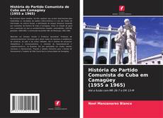 Buchcover von História do Partido Comunista de Cuba em Camagüey (1955 a 1965)
