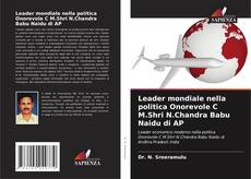Portada del libro de Leader mondiale nella politica Onorevole C M.Shri N.Chandra Babu Naidu di AP