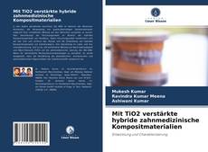 Portada del libro de Mit TiO2 verstärkte hybride zahnmedizinische Kompositmaterialien