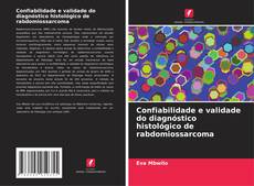Capa do livro de Confiabilidade e validade do diagnóstico histológico de rabdomiossarcoma 