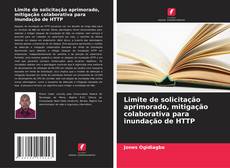 Copertina di Limite de solicitação aprimorado, mitigação colaborativa para inundação de HTTP