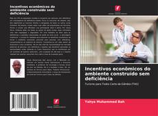 Copertina di Incentivos econômicos do ambiente construído sem deficiência