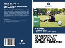 MÖGLICHKEITEN ZUR VORBEUGUNG VON VERLETZUNGEN DES VORDEREN KREUZBANDES的封面
