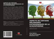 Обложка ASPECTS DE CERTAINS MÉCANISMES PATHOGÉNIQUES DE LA SCHIZOPHRÉNIE