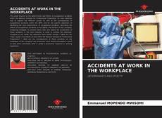 ACCIDENTS AT WORK IN THE WORKPLACE的封面