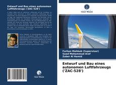 Buchcover von Entwurf und Bau eines autonomen Luftfahrzeugs ('ZAC-528')