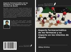 Обложка Aspecto farmacocinético de los fármacos y su impacto en los intentos de diseño