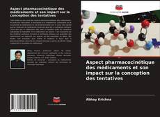 Buchcover von Aspect pharmacocinétique des médicaments et son impact sur la conception des tentatives