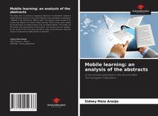 Mobile learning: an analysis of the abstracts的封面