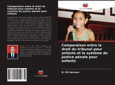 Copertina di Comparaison entre le droit du tribunal pour enfants et le système de justice pénale pour enfants