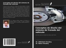 Bookcover of Conceptos de diseño del sistema de frenado del vehículo