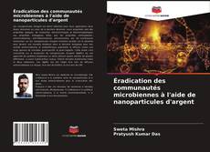 Couverture de Éradication des communautés microbiennes à l'aide de nanoparticules d'argent