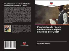 Couverture de L'orchestre de l'école méthodiste collégiale d'Afrique de l'Ouest