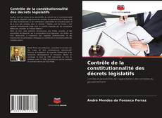 Couverture de Contrôle de la constitutionnalité des décrets législatifs