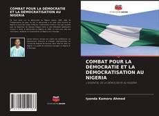 Bookcover of COMBAT POUR LA DÉMOCRATIE ET LA DÉMOCRATISATION AU NIGERIA
