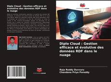 Diplo Cloud : Gestion efficace et évolutive des données RDF dans le nuage kitap kapağı