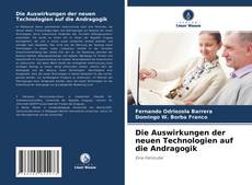 Copertina di Die Auswirkungen der neuen Technologien auf die Andragogik