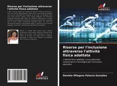 Bookcover of Risorse per l'inclusione attraverso l'attività fisica adattata