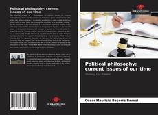 Political philosophy: current issues of our time的封面