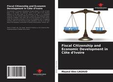 Fiscal Citizenship and Economic Development in Côte d'Ivoire的封面