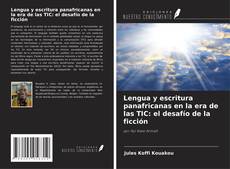 Couverture de Lengua y escritura panafricanas en la era de las TIC: el desafío de la ficción
